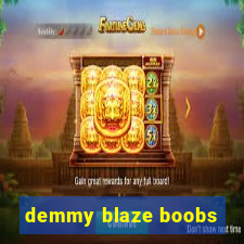 demmy blaze boobs